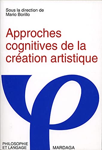 Stock image for Approches cognitives de la cration artistique for sale by LiLi - La Libert des Livres