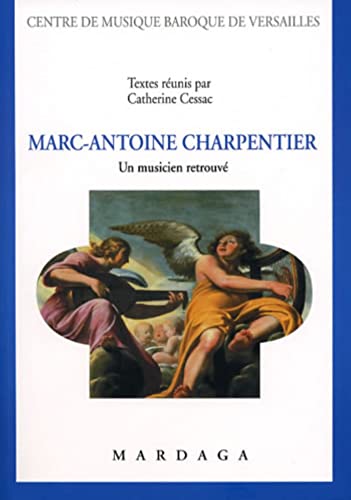 Stock image for Marc-Antoine Charpentier: Un musicien retrouve for sale by Andover Books and Antiquities