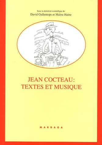 Imagen de archivo de Jean Cocteau: Textes et Musique - (sous la direction scientifique de David Gullentops et Malou Haine) a la venta por ACADEMIA Antiquariat an der Universitt