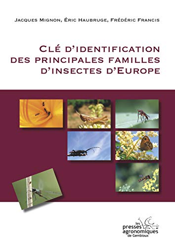 Clé d'identification des principales familles d'insectes d'Europe - MIGNON  JACQUES ET AL: 9782870161418 - AbeBooks