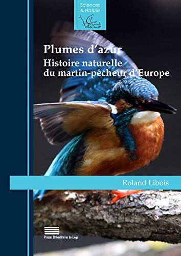 Stock image for Plumes d'Azur. Histoire Naturelle du Martin-Pecheur d'Europe for sale by ECOSPHERE