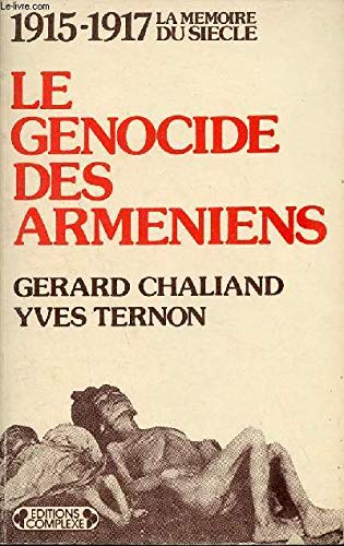 Imagen de archivo de Le genocide des Armeniens: 1915-1917 (La Memoire du siecle) (French Edition) a la venta por Zubal-Books, Since 1961