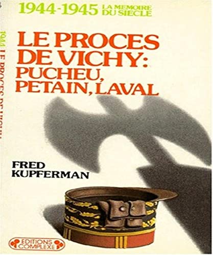 Beispielbild fr Le Procs de Vichy, Pucheu, Ptain, Laval zum Verkauf von Ammareal