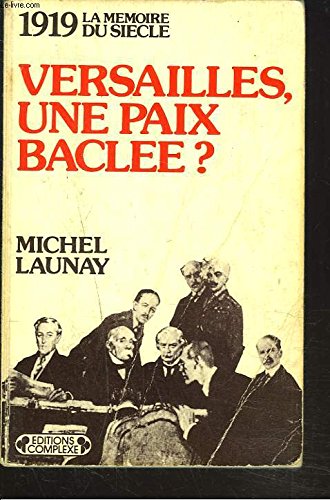 Beispielbild fr Versailles, une paix bcle : Le XXe sicle est mal parti zum Verkauf von Ammareal