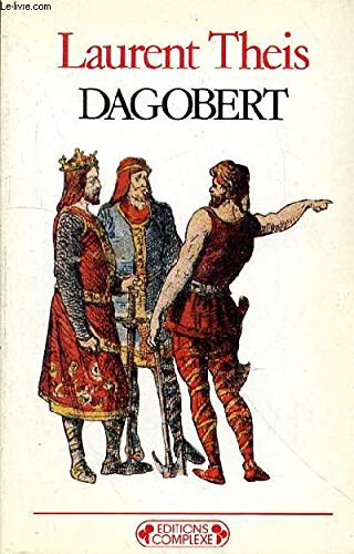 Stock image for Dagobert.: Un roi pour un peuple for sale by LIVREAUTRESORSAS