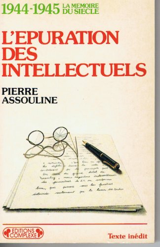 Beispielbild fr 1944-1945, l'puration des intellectuels. Collection : La mmoire du sicle. zum Verkauf von AUSONE