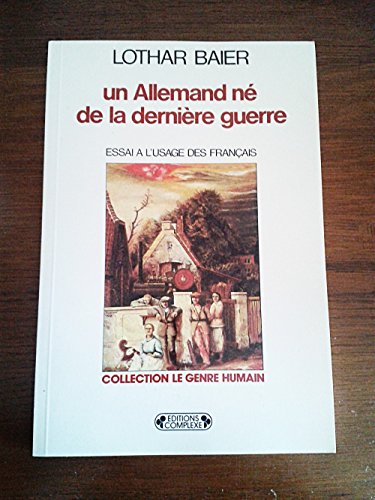 Stock image for Un Allemand ne de la derniere guerre: Essai a l'usage des Francais (Collection "Le Genre humain") (French Edition) for sale by Ammareal