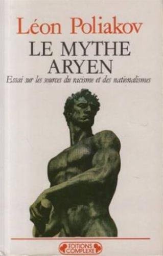 9782870271995: Le Mythe aryen: Essai sur les sources du racisme et des nationalismes