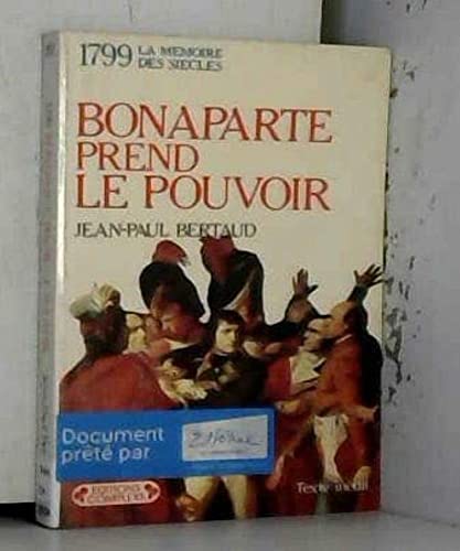 Stock image for BONAPARTE PREND LE POUVOIR. La Rpublique meurt-elle assassine ? for sale by Ammareal