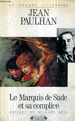 Le marquis de Sade et sa complice ou Les revanches de la pudeur - Jean Paulhan
