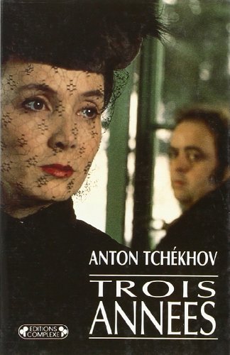 Stock image for Trois ann es Tchekhov, Anton Pavlovitch for sale by LIVREAUTRESORSAS