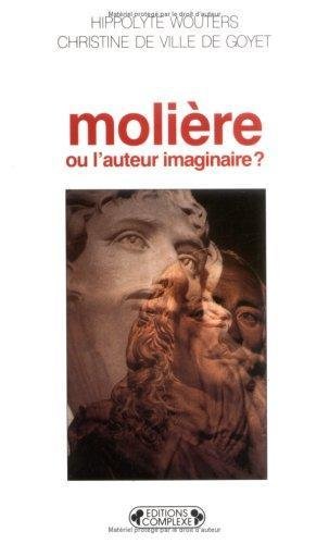 Beispielbild fr Molire Ou L'auteur Imaginaire ? zum Verkauf von RECYCLIVRE