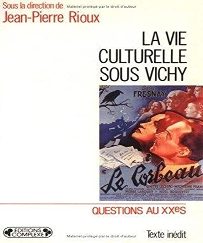 La Vie culturelle sous Vichy (French Edition) (9782870273593) by RIOUX, Jean-Pierre.-