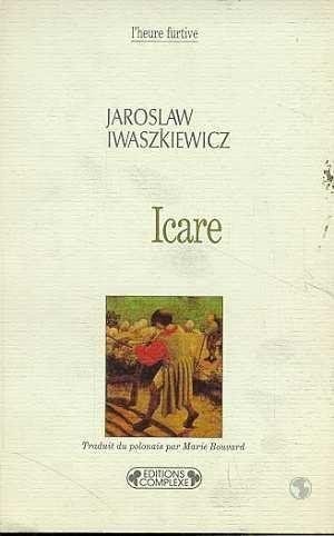 Imagen de archivo de Icare Iwaszkiewicz, Jaroslaw a la venta por LIVREAUTRESORSAS