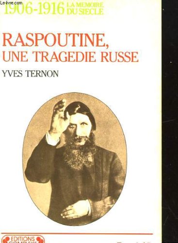 Beispielbild fr Raspoutine, une tragdie russe, 1906-1916. Collection : La mmoire du sicle, N 59, texte indit. zum Verkauf von AUSONE