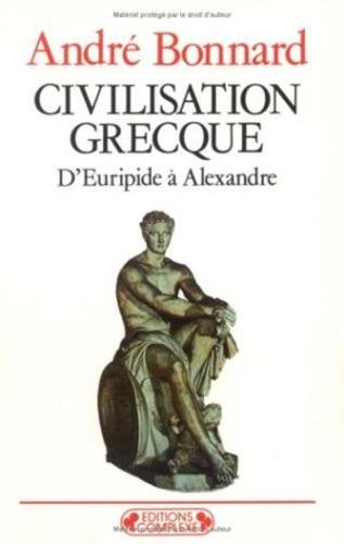 Stock image for Civilisation Grecque. Vol. 3. D'euripide  Alexandre for sale by RECYCLIVRE