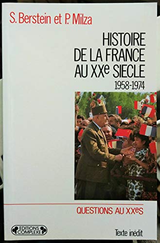 Beispielbild fr HISTOIRE DE LA FRANCE AU XXme SIECLE. : Tome 4, 1958-1974 zum Verkauf von Ammareal
