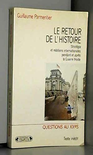 Stock image for Le retour de l'histoire: Strate gie et relations internationales pendant et apre`s la Guerre froide (Questions au XXe sie`cle) (French Edition) for sale by ThriftBooks-Dallas