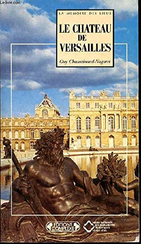 Stock image for Le Chateau de Versailles (La Memoire des lieux) (French Edition) for sale by Ergodebooks
