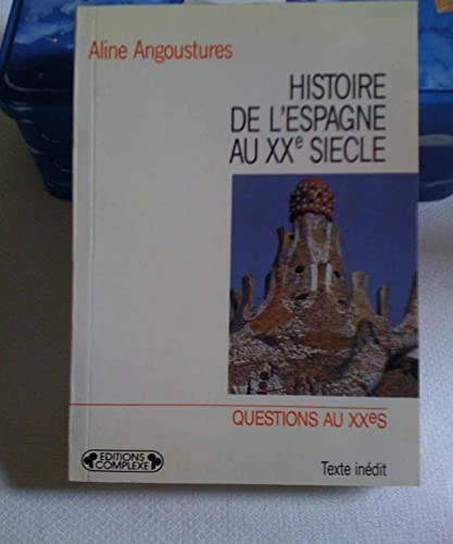 Beispielbild fr Histoire de l'Espagne au XXe S. Collection : Questions au XXe S., N 63. zum Verkauf von AUSONE
