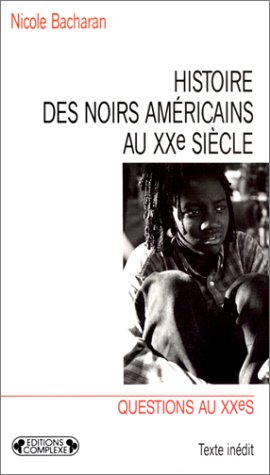 Beispielbild fr Histoire Des Noirs Amricains Au Xxe Sicle zum Verkauf von RECYCLIVRE
