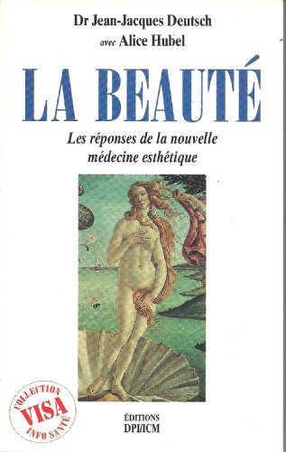 Imagen de archivo de LA BEAUTE ; LES REPONSES DE LA NOUVELLE MEDECINE ESTHETIQUE a la venta por Librairie rpgraphic