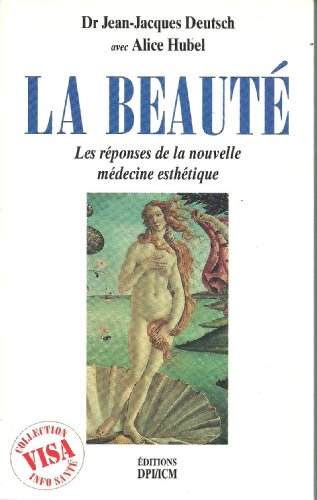 Stock image for LA BEAUTE ; LES REPONSES DE LA NOUVELLE MEDECINE ESTHETIQUE for sale by Librairie rpgraphic