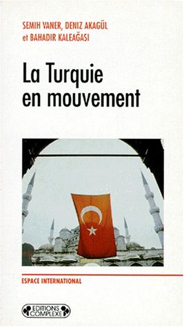 Beispielbild fr La Turquie en mouvement zum Verkauf von A TOUT LIVRE