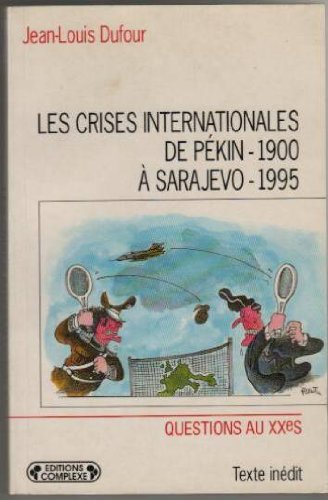 Stock image for Les crises internationales de Pkin, 1900  Sarajevo, 1995 for sale by Ammareal