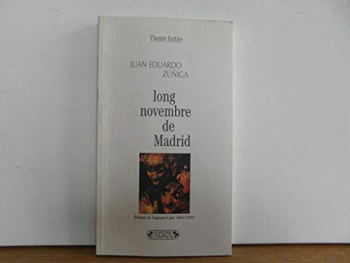 Imagen de archivo de Long novembre de Madrid Juan Eduardo Zuniga a la venta por LIVREAUTRESORSAS