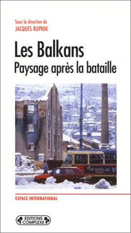 Beispielbild fr Les Balkans : paysage aprs la bataille zum Verkauf von medimops