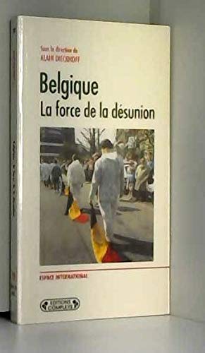 Beispielbild fr Belgique La force de la dsunion zum Verkauf von LibrairieLaLettre2