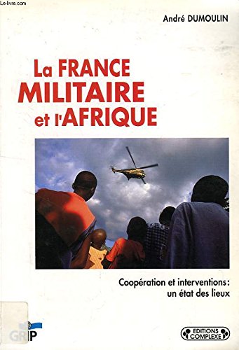 LA FRANCE MILITAIRE ET L AFRIQUE
