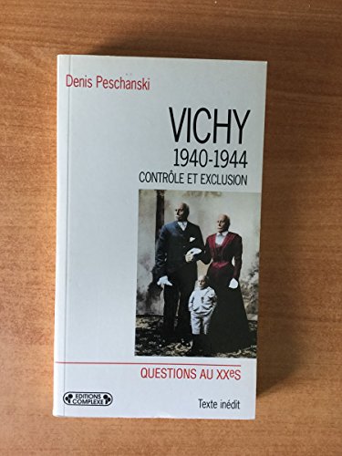 Beispielbild fr Vichy, 1940-1944: Controle Et Exclusion zum Verkauf von ThriftBooks-Atlanta
