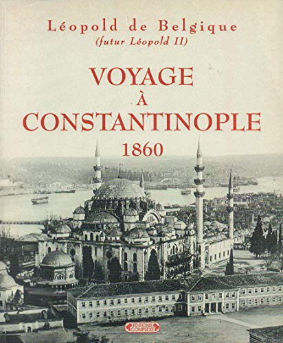 9782870276907: Voyage  Constantinople 1860