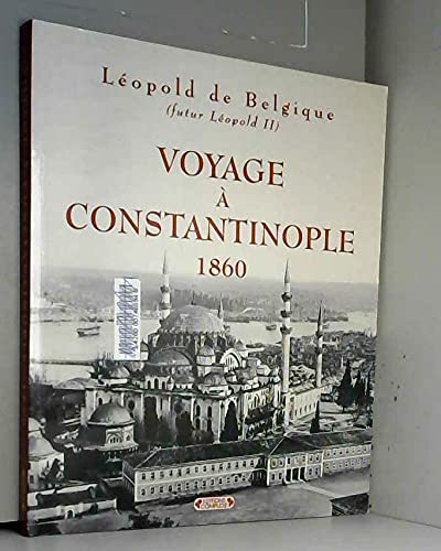 Stock image for VOYAGE A CONSTANTINOPLE. 1860 for sale by Shanti