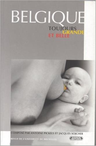 9782870277324: Belgique, toujours grande et belle (+ cahier d'illustrations couleur)