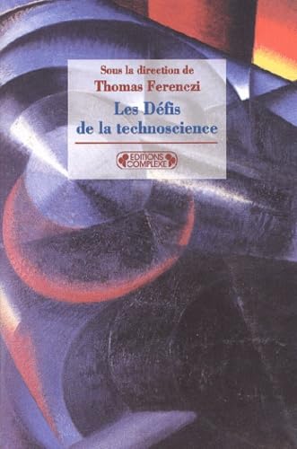 Beispielbild fr Les dfis de la techoscience zum Verkauf von A TOUT LIVRE