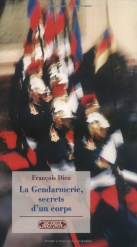 9782870279168: Secrets de corps : sociologie de gendarmerie