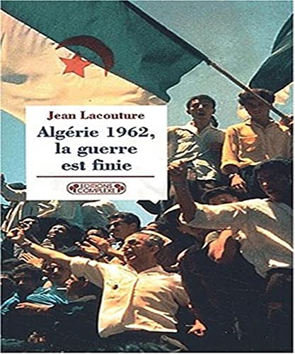 Stock image for 1962, l'Algrie la guerre est finie for sale by Ammareal