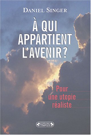 Beispielbild fr Pour une utopie raliste : A qui appartient l'avenir ? zum Verkauf von medimops
