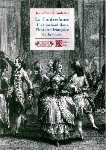 Stock image for La contredanse, un tournant dans l'histoire de la danse franaise for sale by Gallix