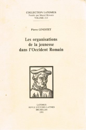 9782870311530: Les organisations de la jeunesse dans l'Occident Romain: 213 (Collection Latomus)