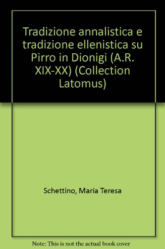 Stock image for Tradizione annalistica e tradizione ellenistica su Pirro in Dionigi (A.R. XIX-XX) for sale by nova & vetera e.K.