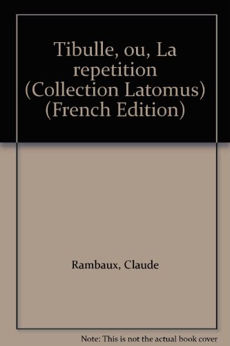 9782870311745: Tibulle Ou La Repetition