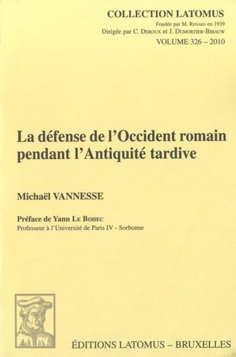 9782870312674: La dfense de l'Occident romain pendant l'Antiquit tardive: Recherches Geostrategiques Sur l'Italie de 284 a 410 Ap. J.-C.: 326 (Collection Latomus)