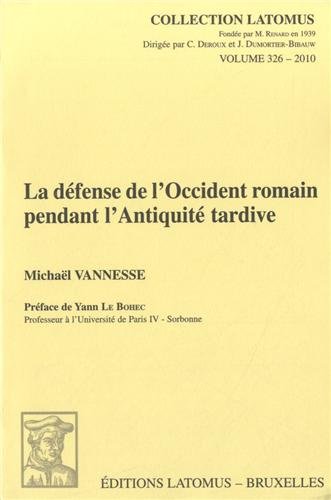 9782870312674: La Defense de l'Occident Romain Pendant l'Antiquite Tardive: Recherches Geostrategiques Sur l'Italie de 284 a 410 Ap. J.-C. (Collection Latomus) (French Edition)
