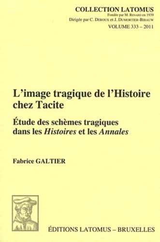 LIMAGE TRAGIQUE DE LHISTOIRE CHEZ TACITE Étude Des Schèmes Tragiques Dans Les Histoires Et Les ...