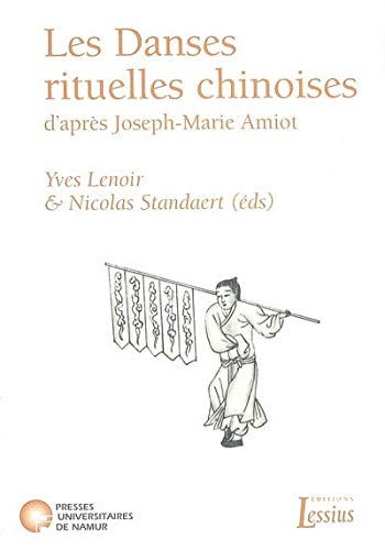Beispielbild fr LES DANSES RITUELLES CHINOISES D'APRES JOSEPH-MARIE AMIOT zum Verkauf von Theologia Books