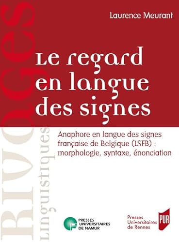 9782870375884: Le regard en langue des signes: Anaphore en langue des signes franaise de Belgique (LSFB) : morphologie, syntaxe, nonciation